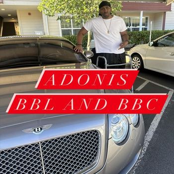 Adonis - Bbl and Bbc (Explicit)