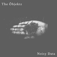The Öbjektz - Noisy Data
