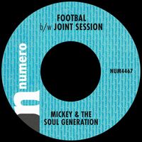 Mickey & The Soul Generation - Football b/w Joint Session