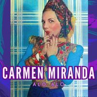 Carmen Miranda - Alo Alo