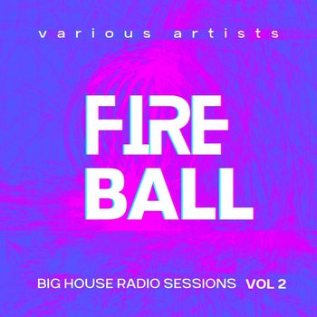 Various Artists - Fireball (Big House Radio Sessions), Vol. 2