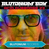 Blutonium Boy - Acid Overdose 23