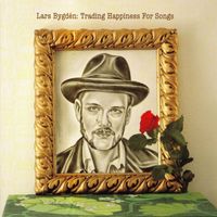 Lars Bygdén - Trading Happiness for Songs