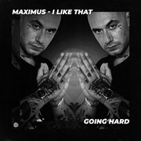 Maximus - I Like That (Explicit)
