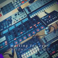 Waiting For Zyo - Hardware Jams 10
