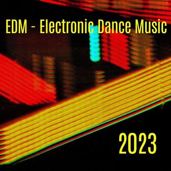 Various Artists - EDM - Electronic Dance Music 2023 (Explicit)
