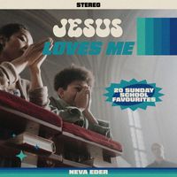 Neva Eder - Jesus Loves Me - 20 Sunday School Favourites