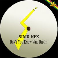 Simo Nex - Don't You Know Who Did It