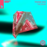 Trance Wax - The Story