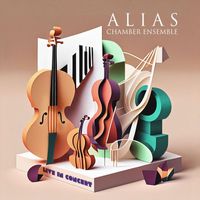 ALIAS Chamber Ensemble - Live in Concert