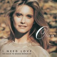 Olivia Newton-John - I Need Love: The Back To Basics Bonus EP