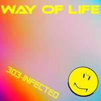303-Infected - Way of Life