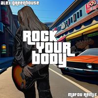 Alex Greenhouse - Rock Your Body (Mafou Remix)
