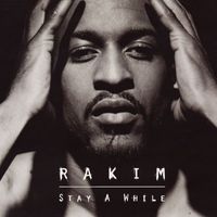 Rakim - Stay A While