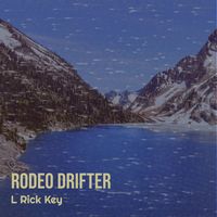 L Rick Key - Rodeo Drifter