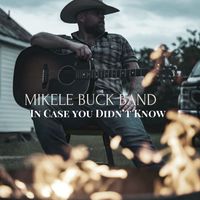 Mikele Buck Band - In Case You Didn’t Know
