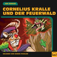 Jan Zenker - Cornelius Kralle und der Feuerwald