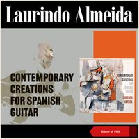 Laurindo Almeida - Contemporary Creations For Spanish Guitar (Album of 1958)