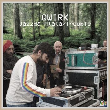 Qwirk - Jazzda Miata/Trouble