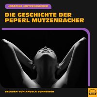 Josefine Mutzenbacher - Die Geschichte der Peperl Mutzenbacher (Explicit)