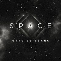 Otto Le Blanc - Space