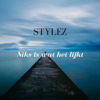 Stylez - Niks Is Wat Het Lijkt