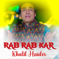 Khalil Haider - Rab Rab Kar