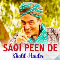 Khalil Haider - Saqi Peen De