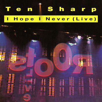 Ten Sharp - I Hope I Never (Live)