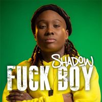 Shadow - Fuck Boy (Explicit)