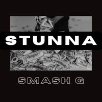 Smash G - Stunna (Explicit)