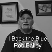 Rob Bailey - I Back the Blue