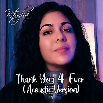 Ketsyha - Thank You 4 Ever (Acoustic Version)