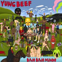 Yung Beef - Bajo Bajo Mundo (Explicit)