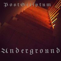 Post Scriptum - Underground (Explicit)
