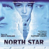 Bruce Rowland - North Star/Great Elephant Escape (Motion Picture Soundtracks) (Explicit)