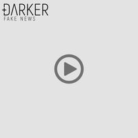 DARKER - Fake News