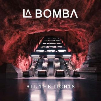 La Bomba - All The Lights