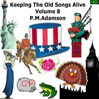 P.M.Adamson - Keeping The Old Songs Alive, Vol. 8