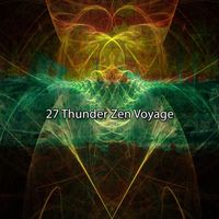 Rain Sounds Sleep - 27 Thunder Zen Voyage