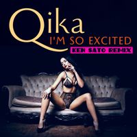 Qika - I'm So Excited (Ken Sato Remix)