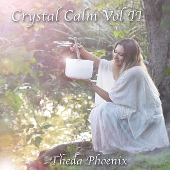Theda Phoenix - Crystal Calm, Vol. 2
