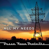 Bossa Nova Beatniks - All My Needs