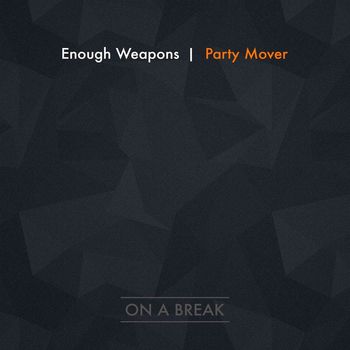 Enough Weapons - Party Mover