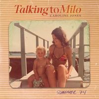 Caroline Jones - Talking To Milo