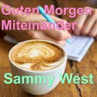 Sammy West - Guten Morgen Miteinander (Fränkische Musik)