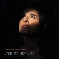 Cristina Branco - Senhora do Mar Redondo