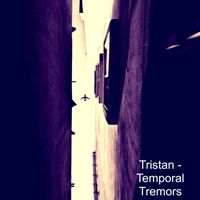 Tristan - Temporal Tremors
