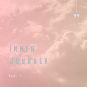 Ashley - Inner Journey (Explicit)