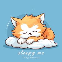 Thiago Mascotas - Sleepy Me